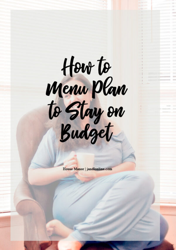 How to Menu Plan to Stay on Budget